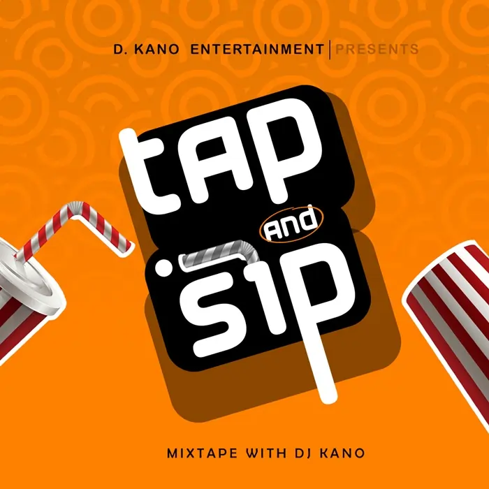 DJ kano - Tap & Sip Mixtape Section Volume 02