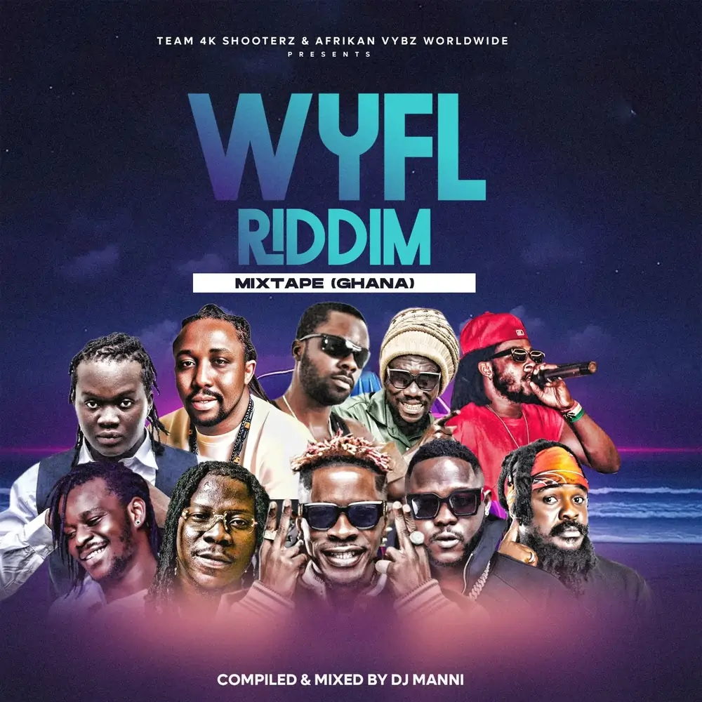 DJ Manni - WYFL Riddim Mixtape Ghana