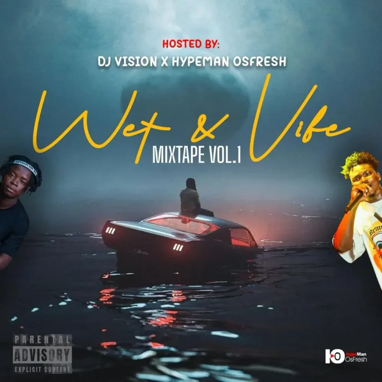 DJ Vision & Hypeman Osfresh - Wet and Vibe Mixtape Vol.1