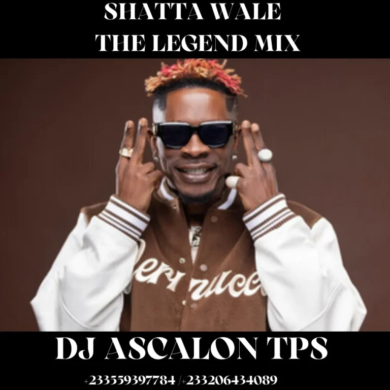 DJ Ascalon TPS - Best of Shatta Wale the Legend Mix