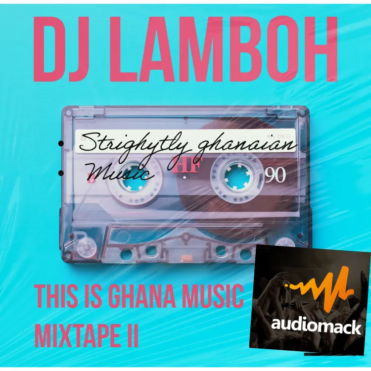 DJ LAMBOH - THIS IS GHANA MUSIC MIXTAPE II
