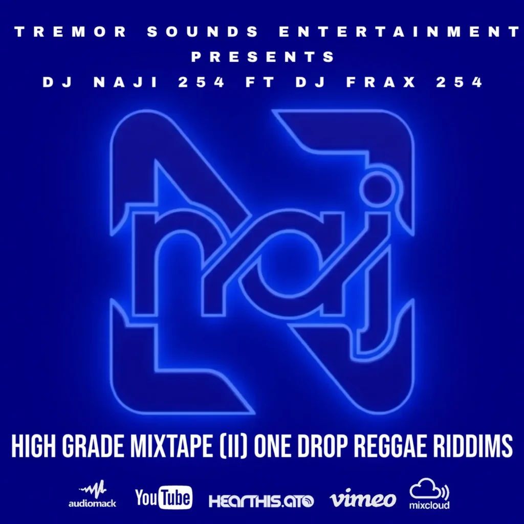 DJ NAJI 254 X DJ FRAX 254 - HIGH GRADE MIXTAPE [ii]-[ONE DROP REGGAE RIDDIMS]