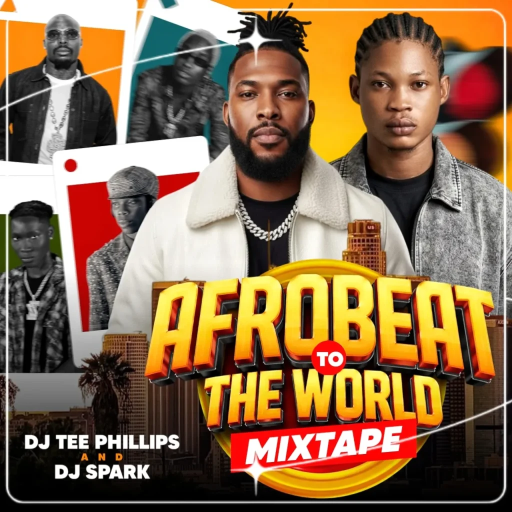 DJ Tee Phillips X Dj Spark - Afrobeats To The World Mixtape