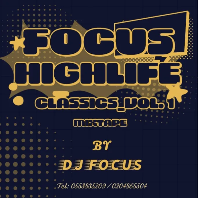 DJ Focus - Focus Highlife Classics Vol. 1 Mixtape