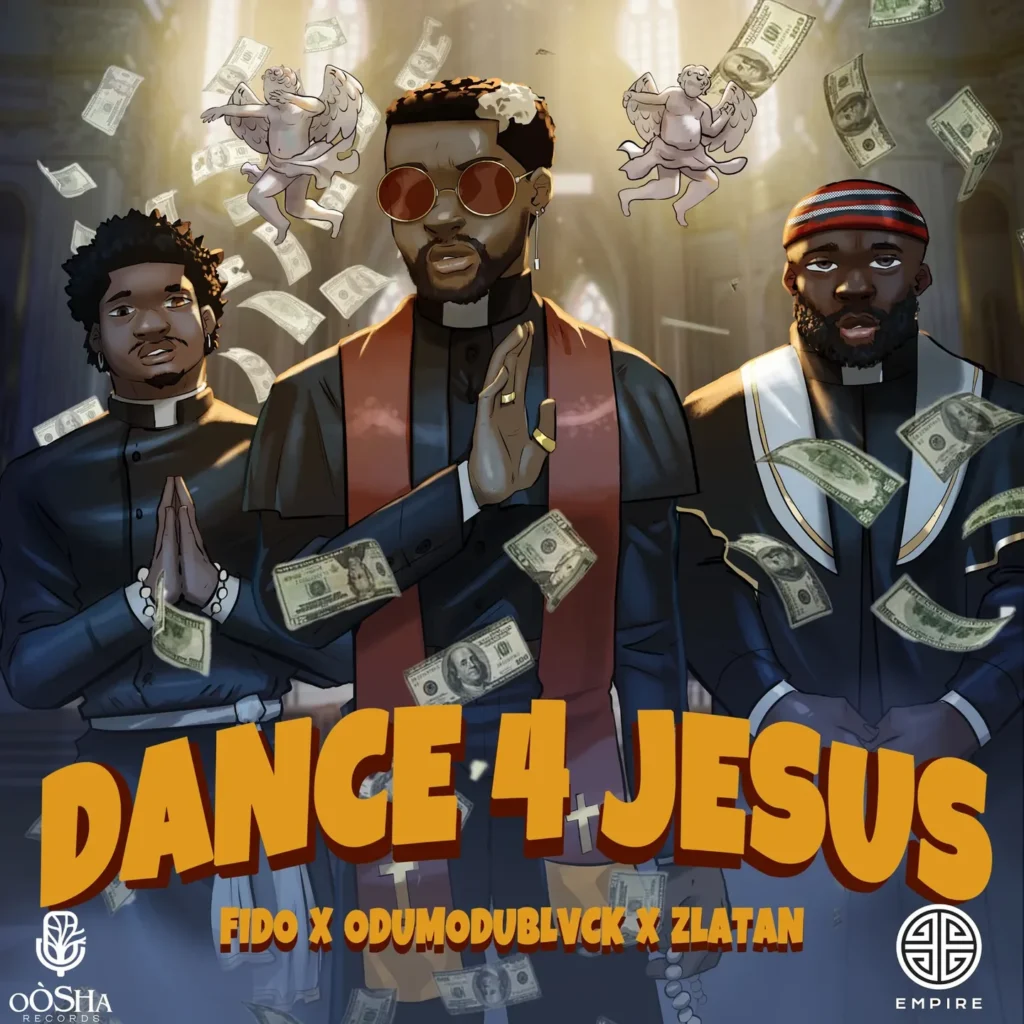 Fido, Zlatan, ODUMODUBLVCK - Dance for Jesus