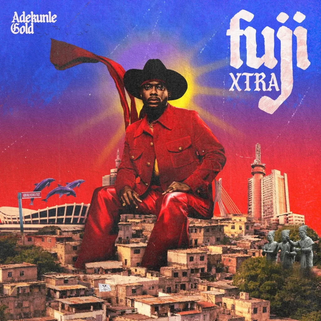 Adekunle Gold - Fuji Xtra