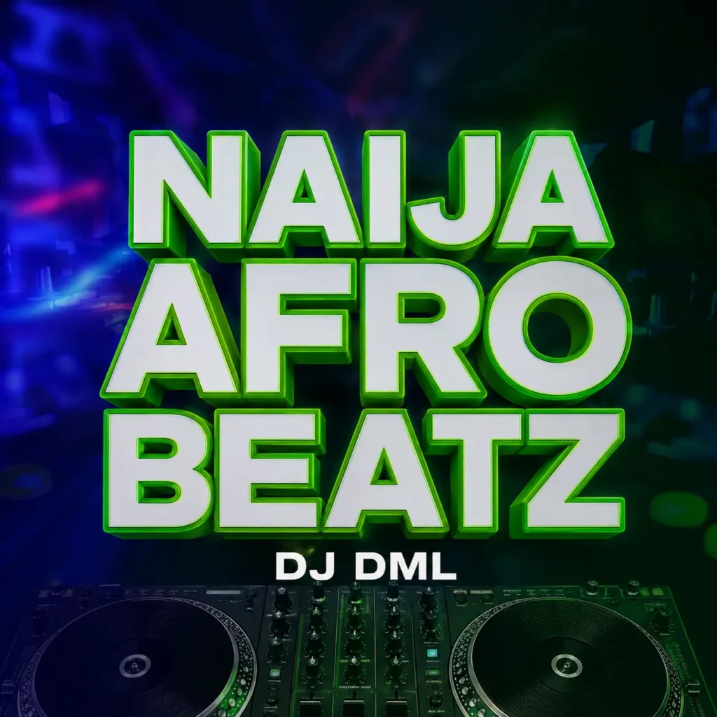 DJ DML - Naija Afrobeatz Mixtape