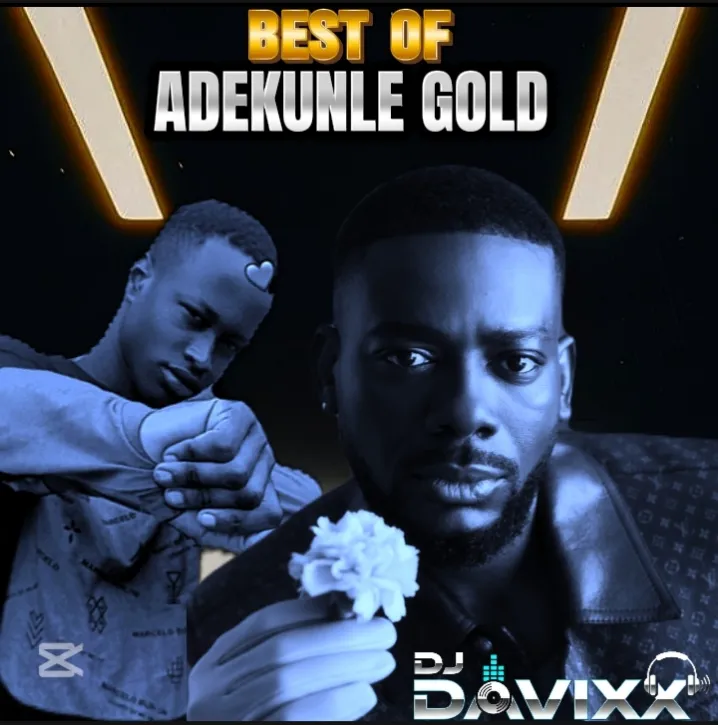 DJ Davixx - BEST OF ADEKUNLE GOLD MIXTAPE 2026