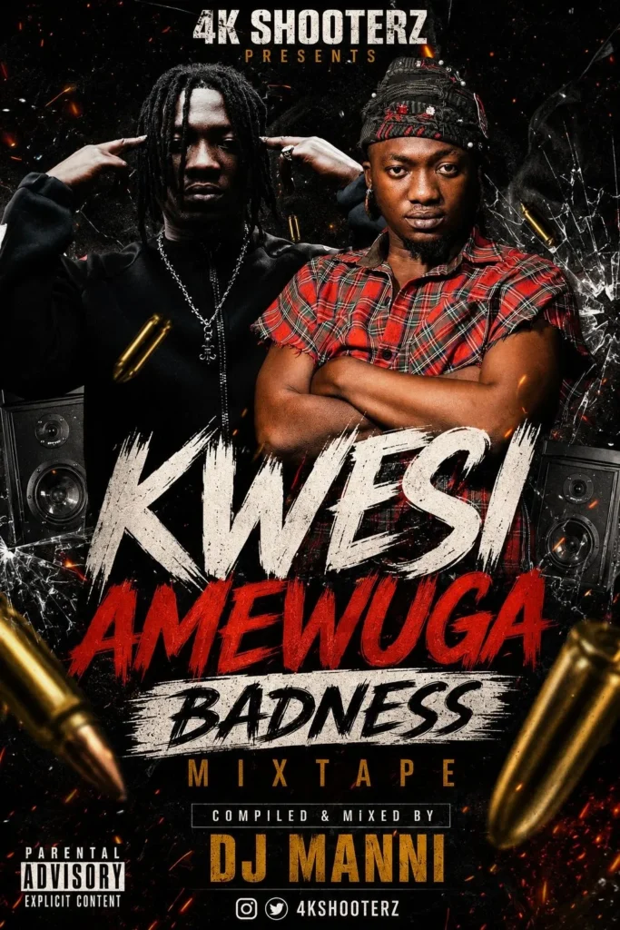 djmanni - DJ MANNI KWESI AMEWUGA BADNESS MIXTAPE 2026