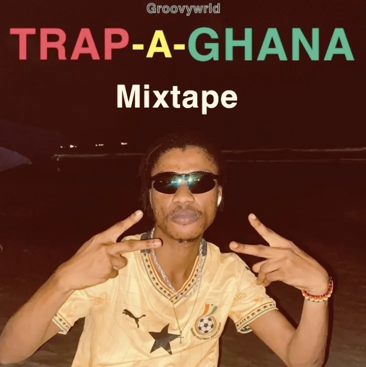 DJ GROOVY - TRAP-A-GHANA MIX