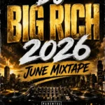 DJ big rich - JUNE MIXTAPE 2026,