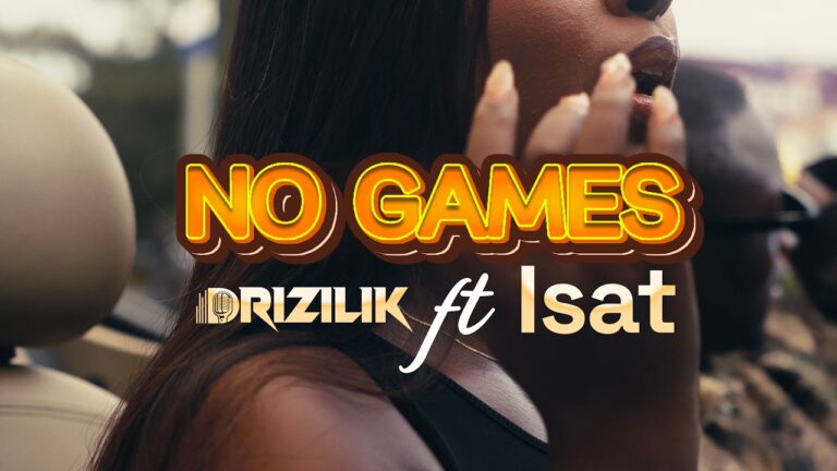 Drizilik And Isat - No Games (official Video)