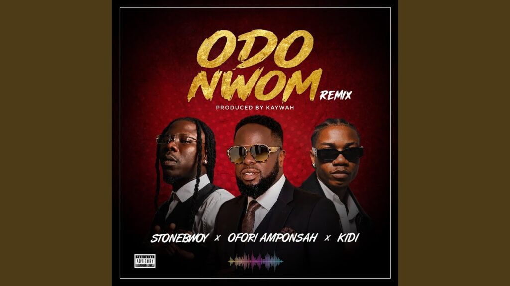 Ofori Amponsah · Stonebwoy · KiDi - Odo Nwom (Remix)