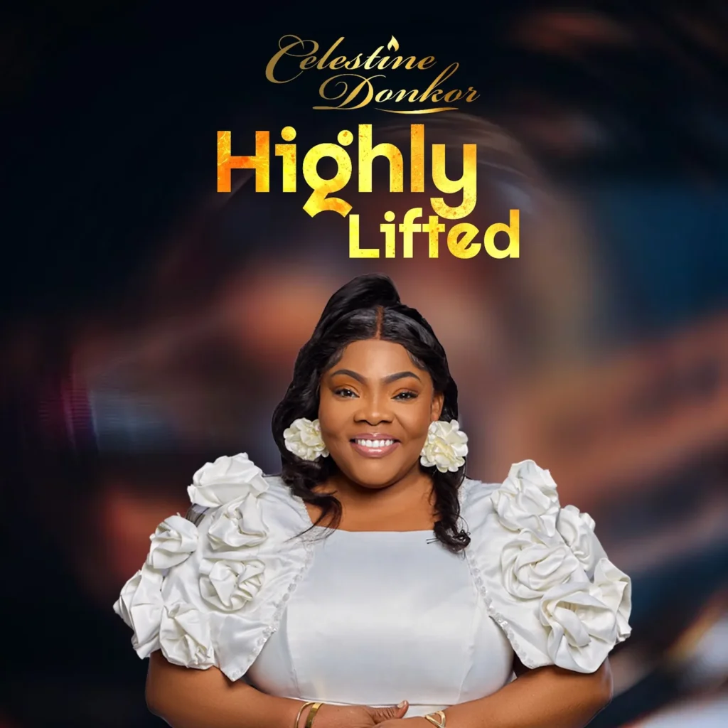 Celestine Donkor - Highly Lifted