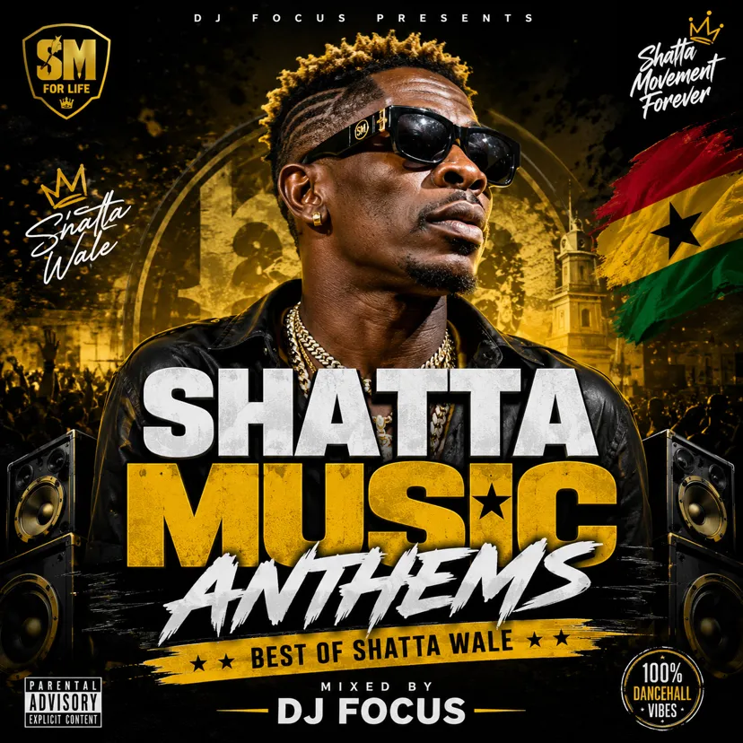 DJ Focus - Shatta Music Anthems (Best Of Shatta Wale)