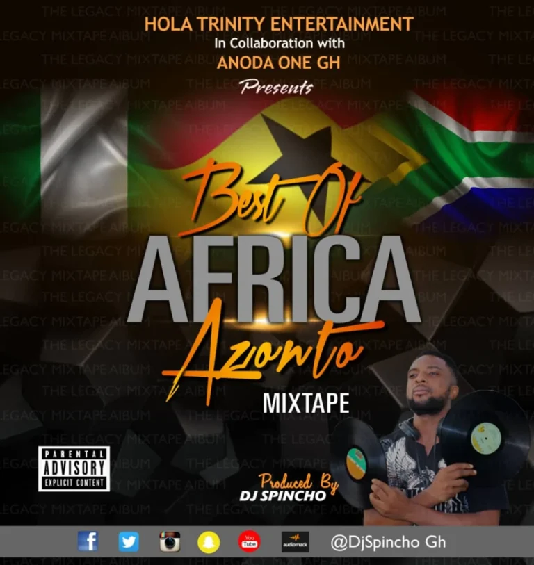DJ Spincho - Best Of Africa Azonto Mixtape