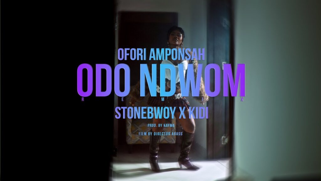 Ofori Amponsah X Stonebwoy X KiDi - Odo Nwom (Remix) | Official Music Video
