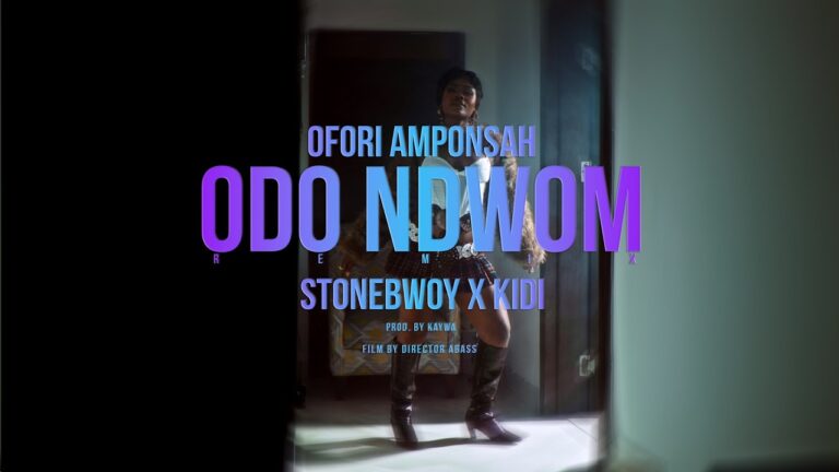 Ofori Amponsah X Stonebwoy X KiDi - Odo Nwom (Remix) | Official Music Video
