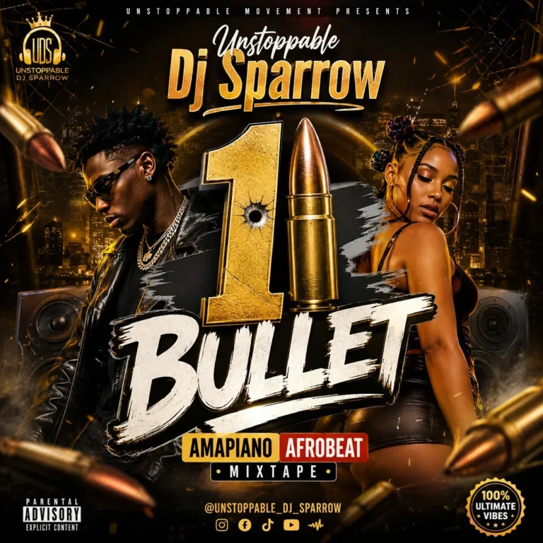 Unstoppable DJ Sparrow - 1 Bullet Amapiano Afrobeat Mixtape