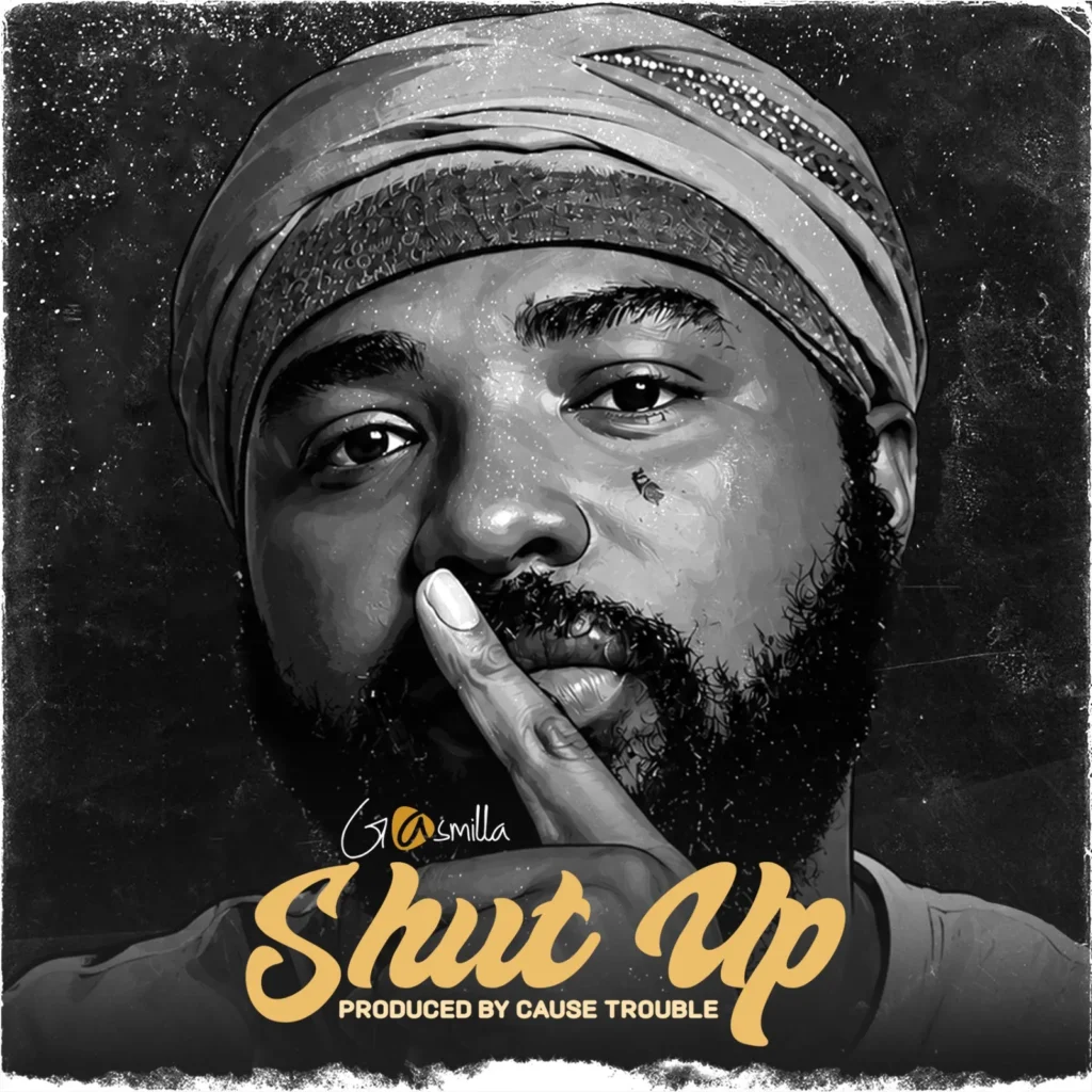 Gasmilla - Shut Up