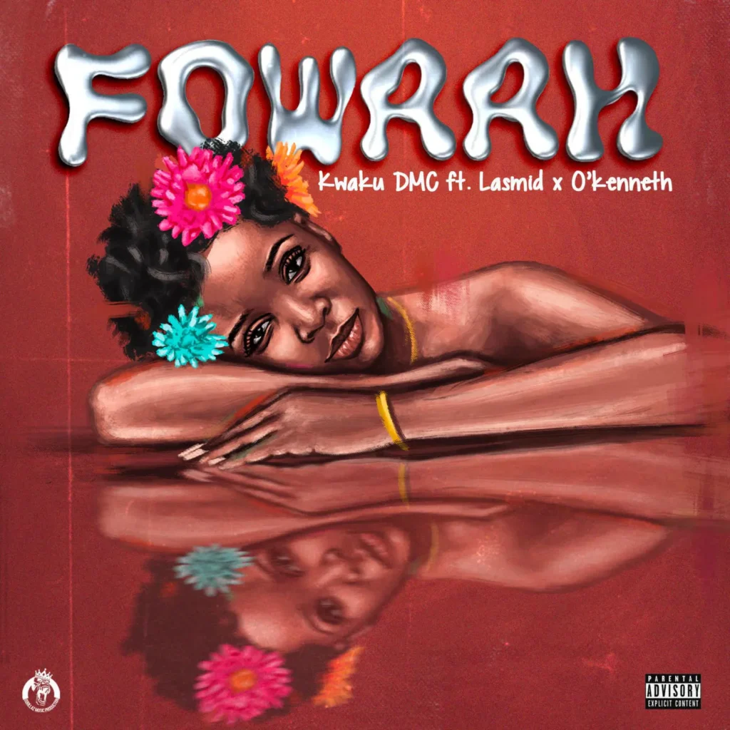 Kwaku DMC - Fowaah (ft. Lasmid & O'kenneth)