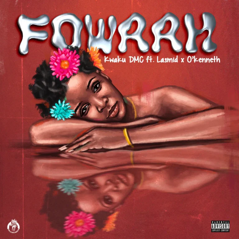 Kwaku DMC - Fowaah (ft. Lasmid & O'kenneth)