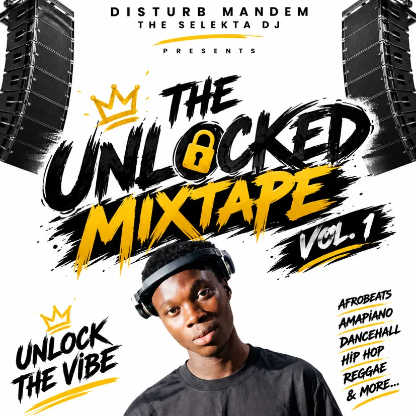 DJ Disturb Mandem (The Selekta DJ) - The Unlocked Mixtape Vol. 1