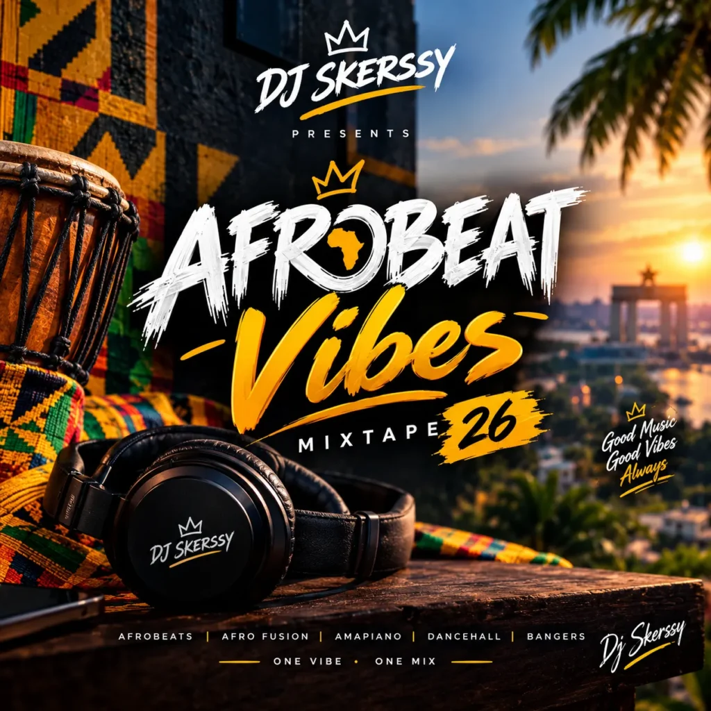 DJ Skerssy - Afrobeat Vibes Mixtape 26
