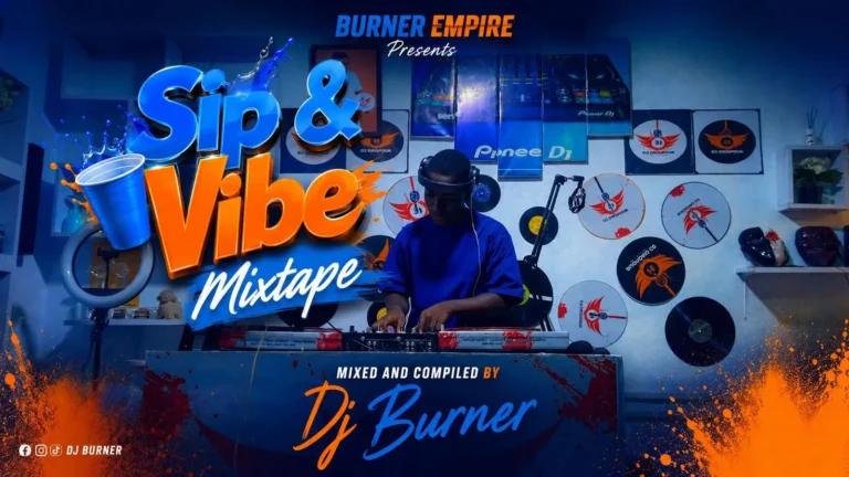 Dj Burner Gh - Sip & Vibe Mixtape Volume.1