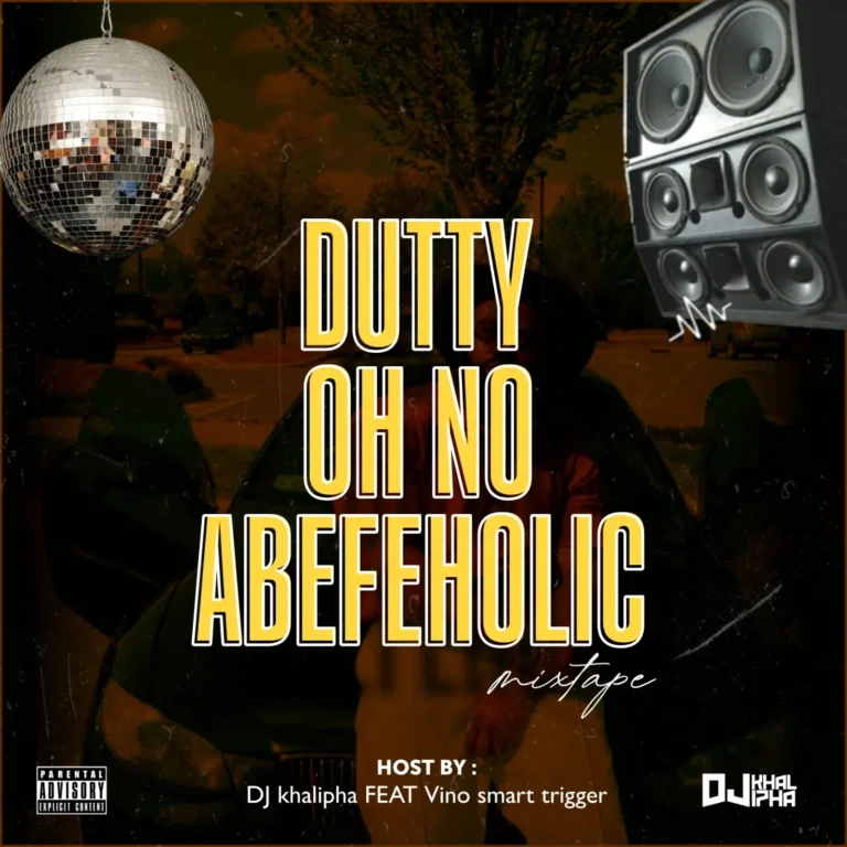 Dj Khalipha - Dutty | Oh No | Abefeholic Mixtape