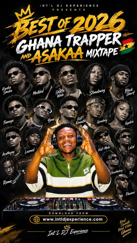 Int'l DJ Experience - Best Of 2026 Ghana Trapper And Asakaa Mixtape