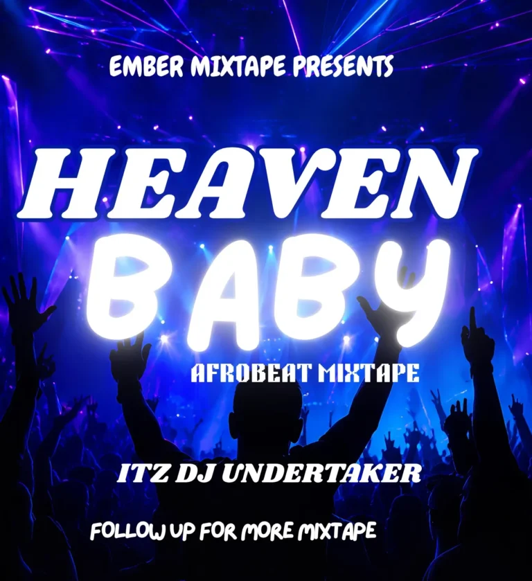 Itz DJ Undertaker - Heaven Baby Afrobeat Mixtape