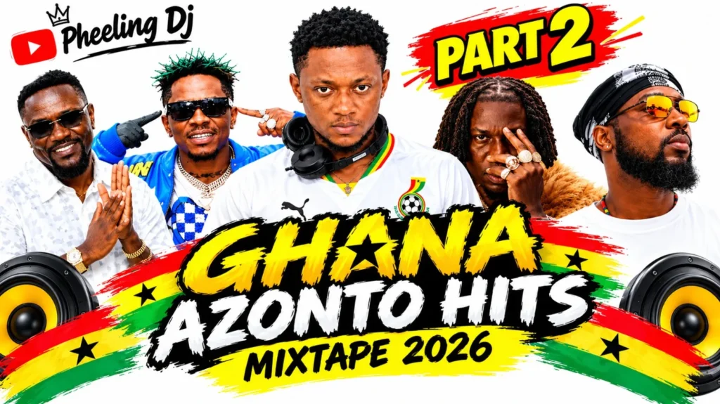 Pheeling DJ - Ghana Azonto Mixtape 2026 | Back To Back Hitz