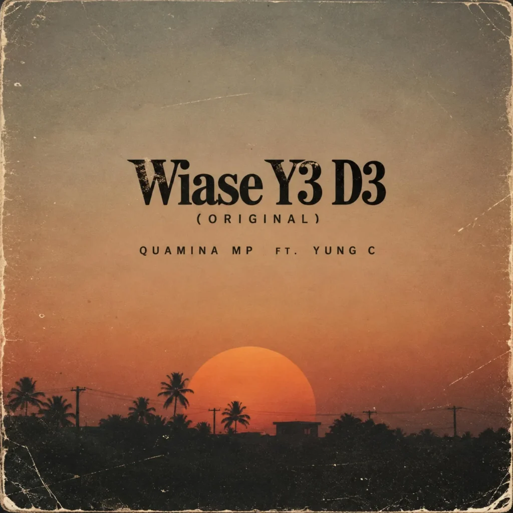 Quamina MP - Wiase Y3 D3 (Original) (feat. Yung C)