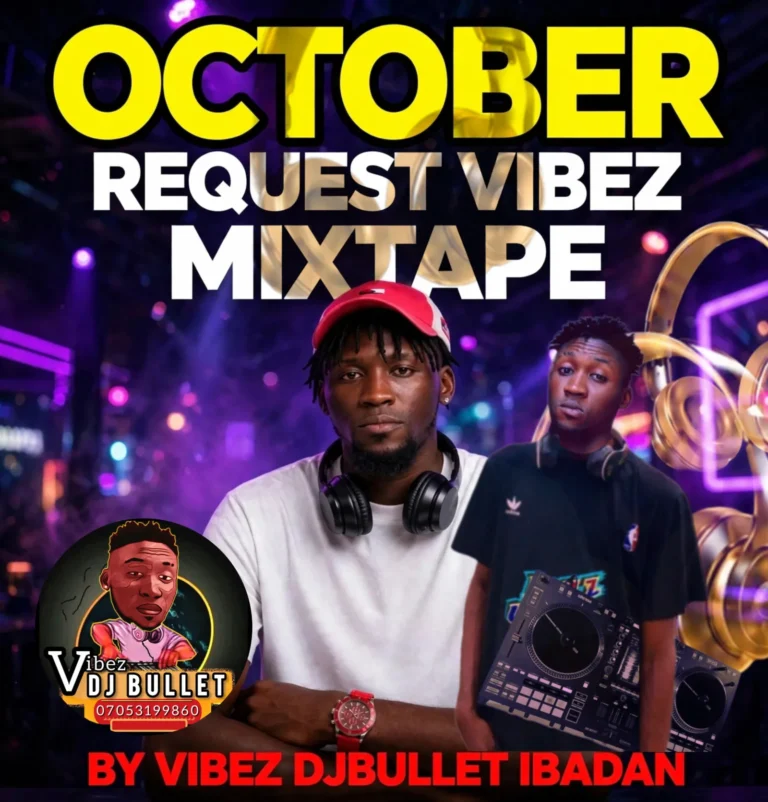 Vibez DJBullet - October Vibez Request Mixtape [2026 Afrobeats Dj Mix]